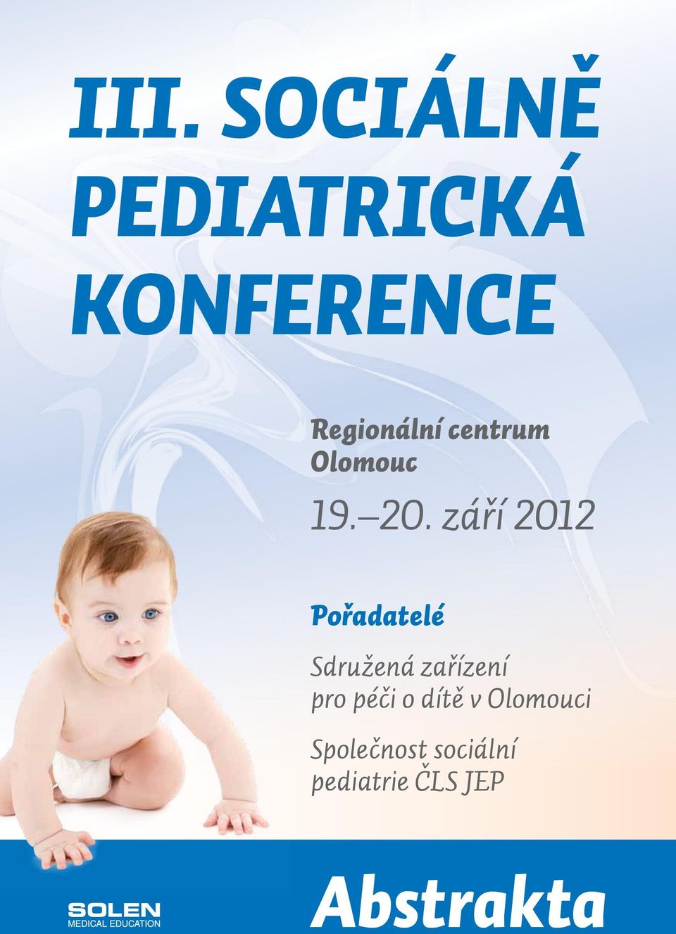 září 2012 Pořadatelé Sdružená zařízení pro