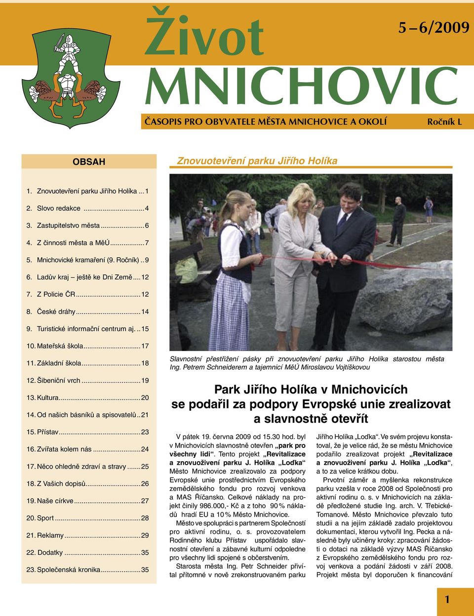 .. 15 10. Mteřská škol...17 11. Zákldní škol...18 12. Šibeniční vrch...19 13. Kultur...20 14. Od nšich básníků spisovtelů.. 21 15. Přístv...23 16. Zvířt kolem nás...24 17. Něco ohledně zdrví strvy.