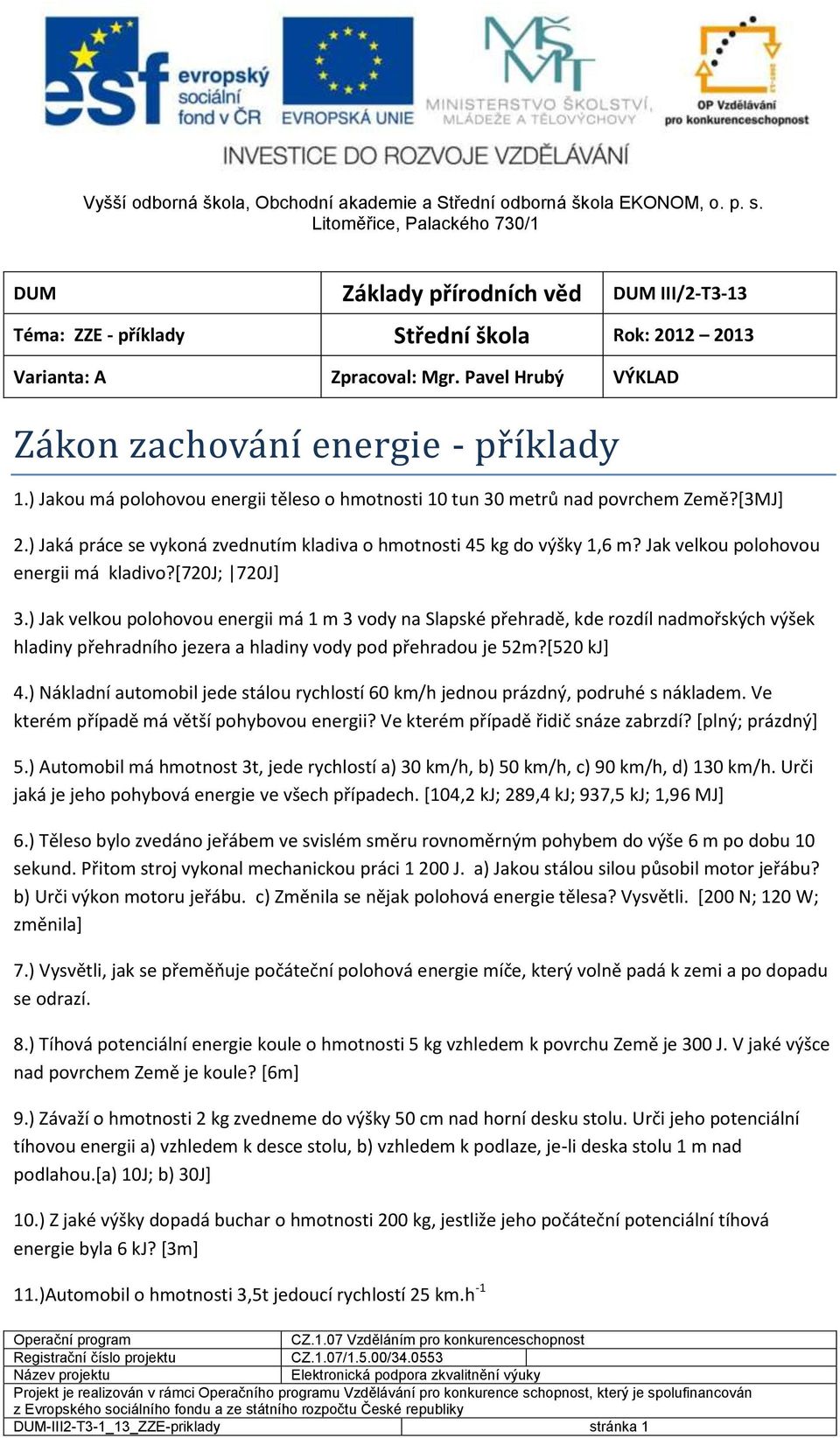 Jak velkou polohovou energii má kladivo?[720j; 720J] 3.