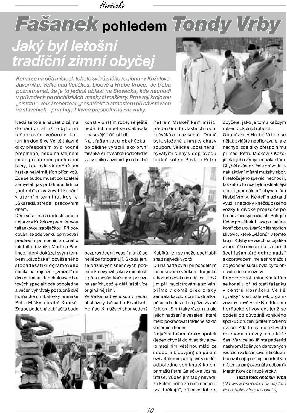 Bohat rusk region, povaovan za pklad poklidnho souit mezi muslimy a pravoslavnmi kesany, zaal obchzet strach z radiklnch Rusk imm vykutal podzemn chalft, v jiskrch z trolejbusu