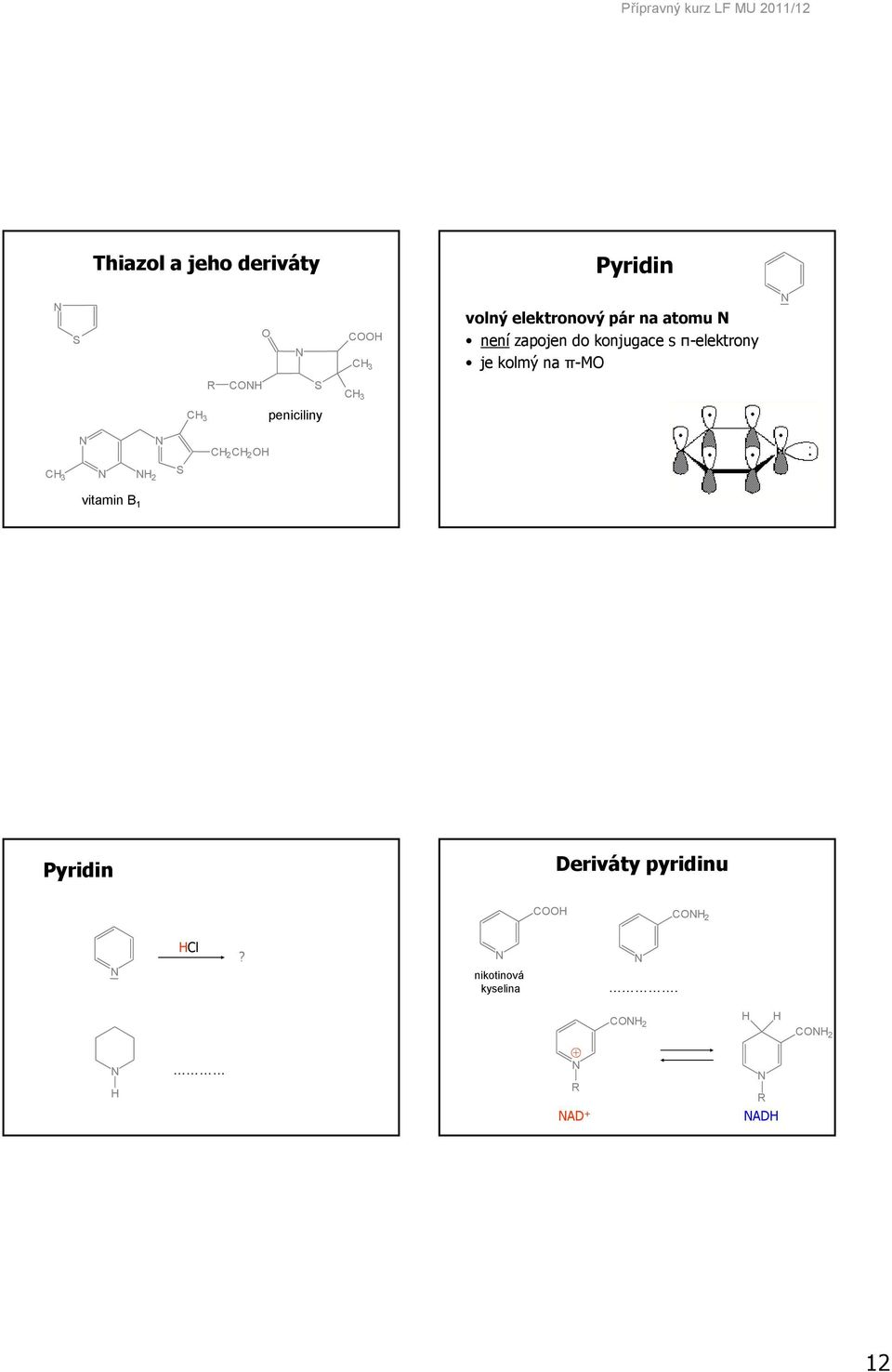 na π-m R S 3 3 peniciliny 3 2 S 2 2 vitamin B 1 Pyridin