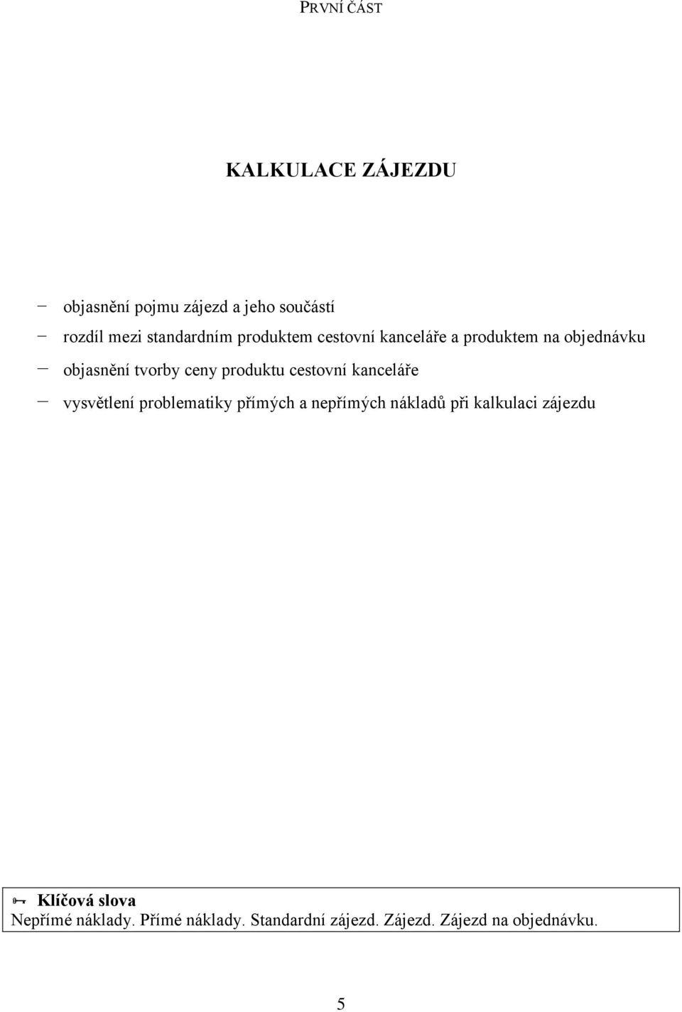 cestovní kanceláře vysvětlení problematiky přímých a nepřímých nákladů při kalkulaci