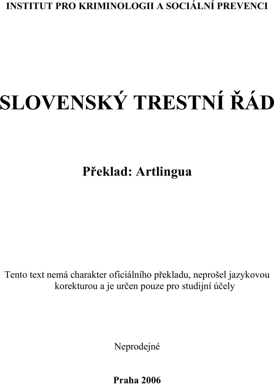 charakter oficiálního překladu, neprošel jazykovou