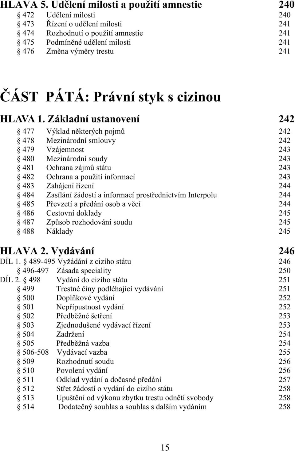 ČÁST PÁTÁ: Právní styk s cizinou HLAVA 1.