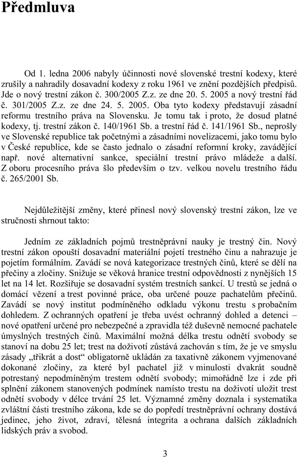 trestní zákon č. 140/1961 Sb. a trestní řád č. 141/1961 Sb.