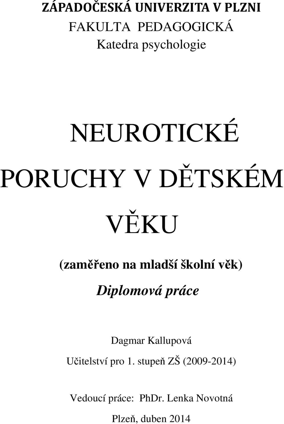 školní věk) Diplomová práce Dagmar Kallupová Učitelství pro 1.