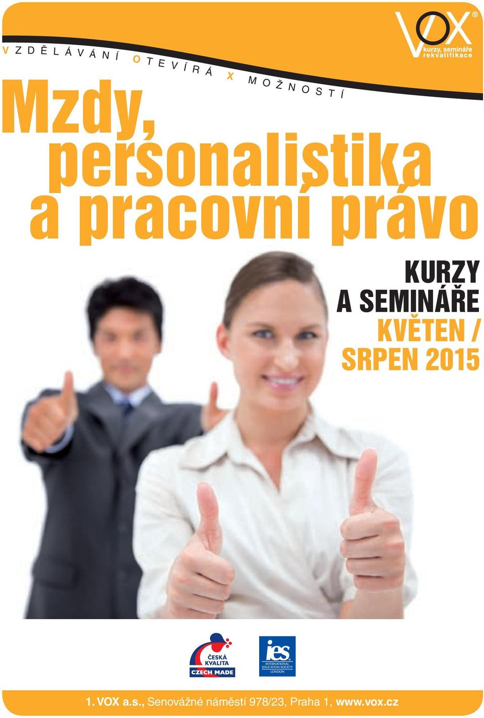 kurzy a semináře květen / srpen 2015 1. VOX a.
