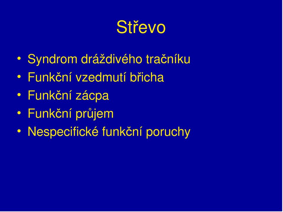 břicha Funkční zácpa Funkční