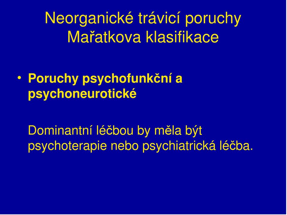 psychoneurotické Dominantní léčbou by