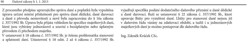 zapracována do 16a zákona č. 357/1992 Sb.