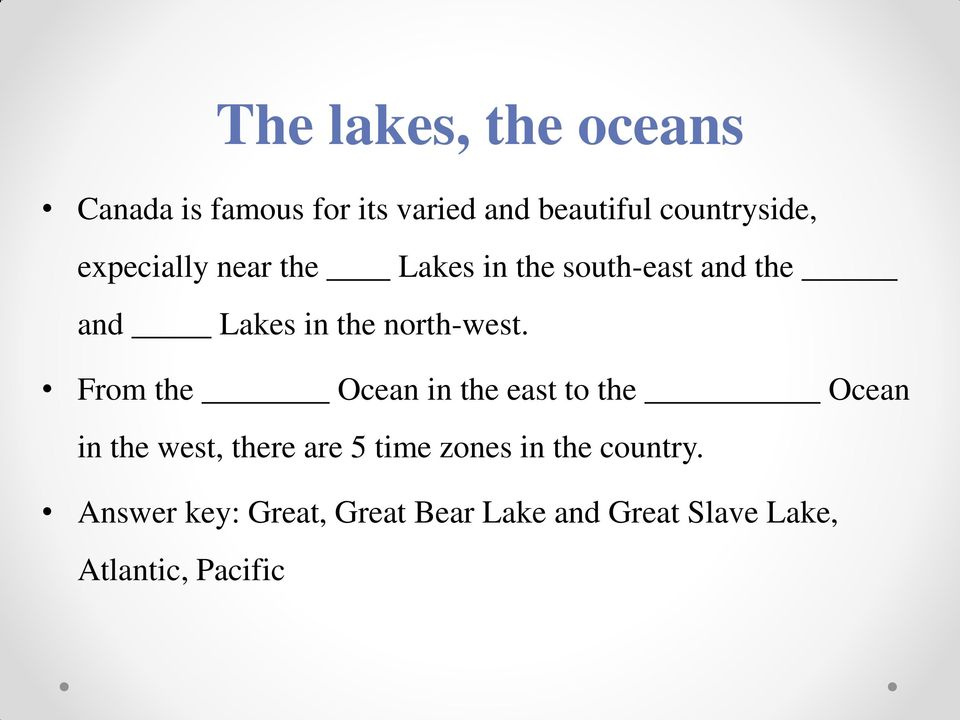 From the Ocean in the east to the Ocean in the west, there are 5 time zones in