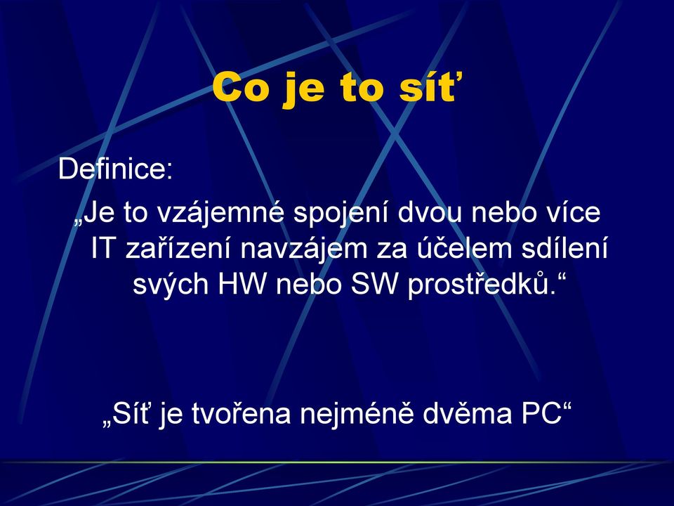 navzájem za účelem sdílení svých HW