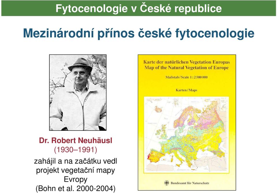 Robert Neuhäusl (1930 1991) zahájil a na