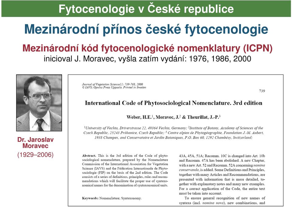 nomenklatury (ICPN) inicioval J.