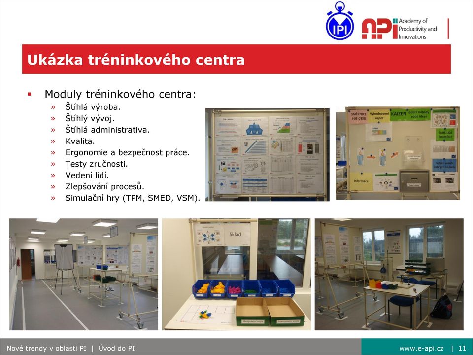 » Ergonomie a bezpečnost práce.» Testy zručnosti.» Vedení lidí.