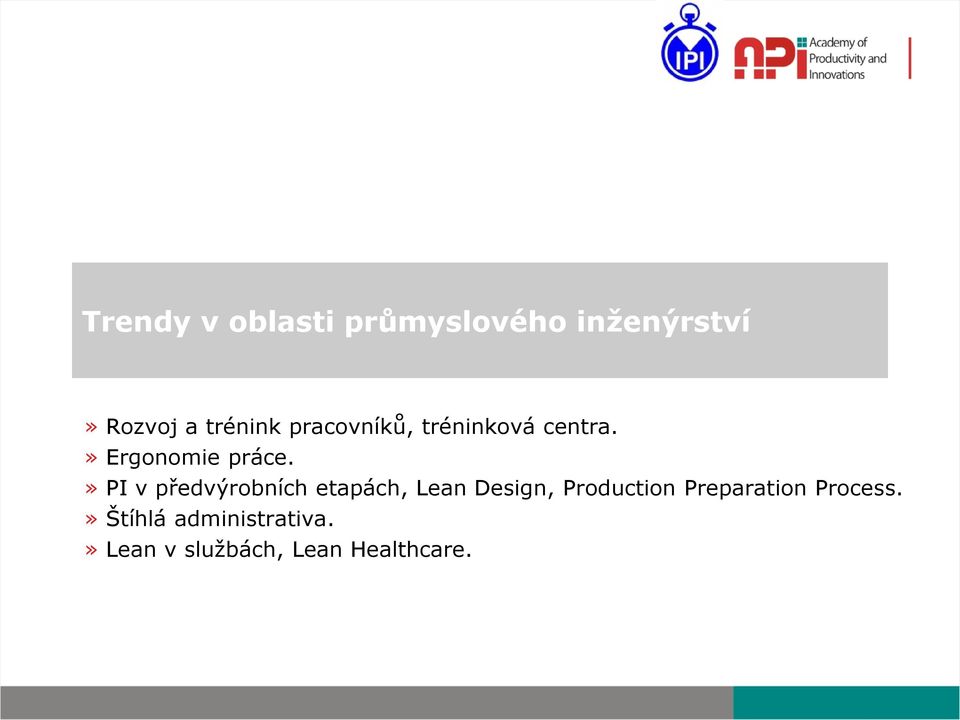 » PI v předvýrobních etapách, Lean Design, Production