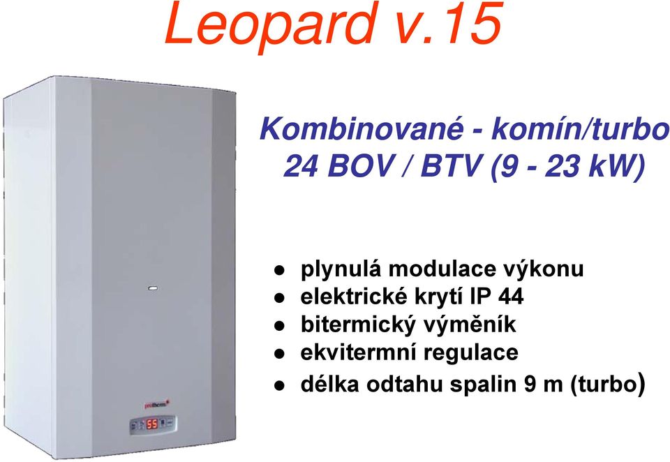 (9-23 kw) plynulá modulace výkonu elektrické