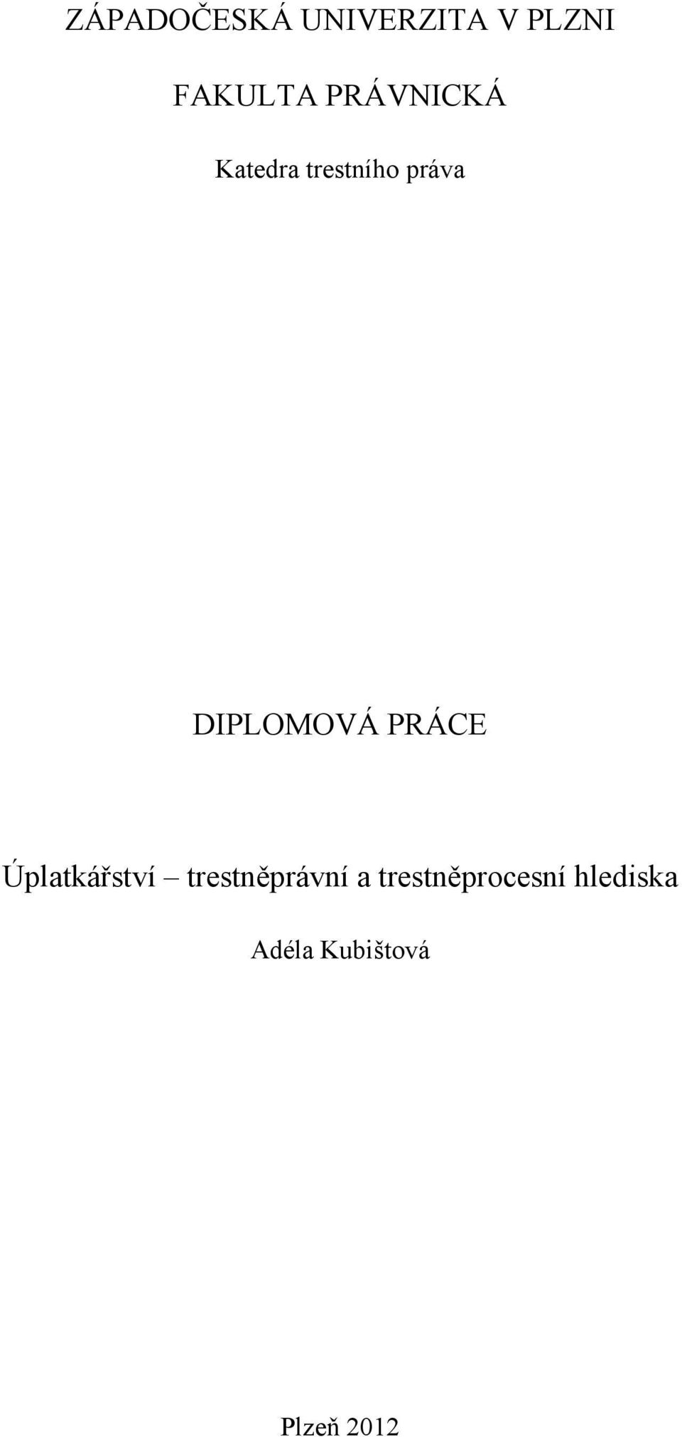 DIPLOMOVÁ PRÁCE Úplatkářství trestněprávní