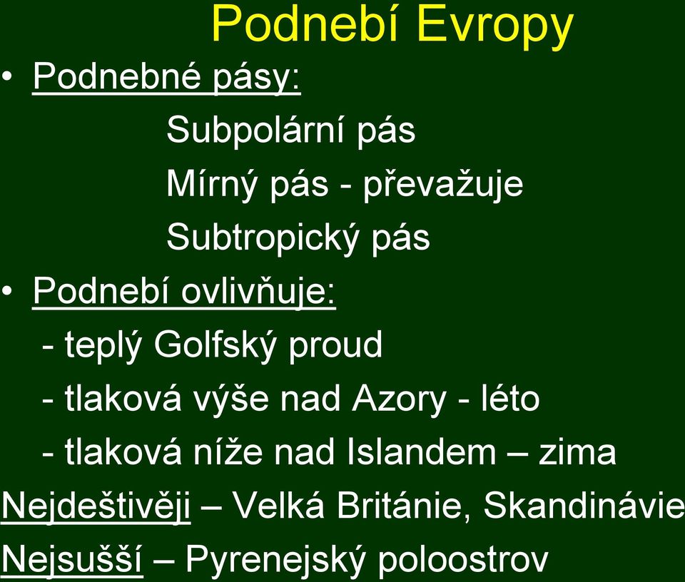 proud - tlaková výše nad Azory - léto - tlaková níže nad