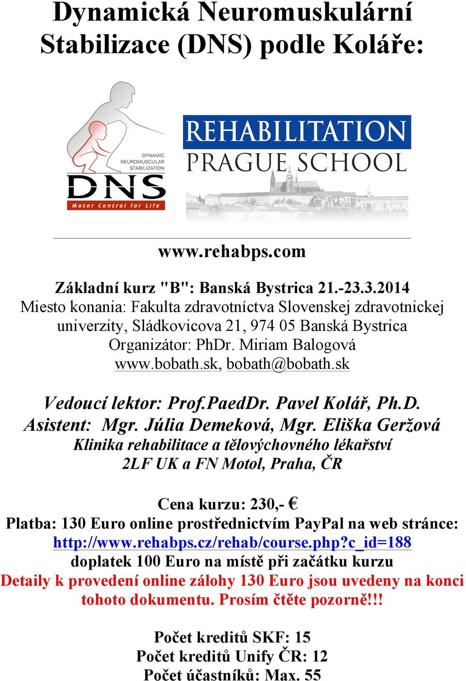 sk Vedoucí lektor: Prof.PaedDr. Pavel Kolář, Ph.D. Asistent: Mgr. Júlia Demeková, Mgr.