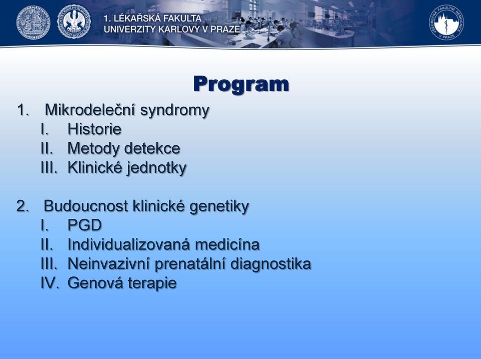 Budoucnost klinické genetiky I. PGD II.