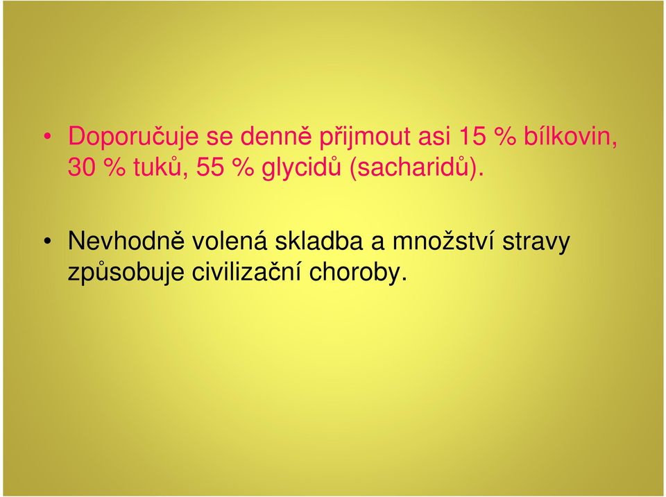 Nevhodně volená skladba a množství stravy