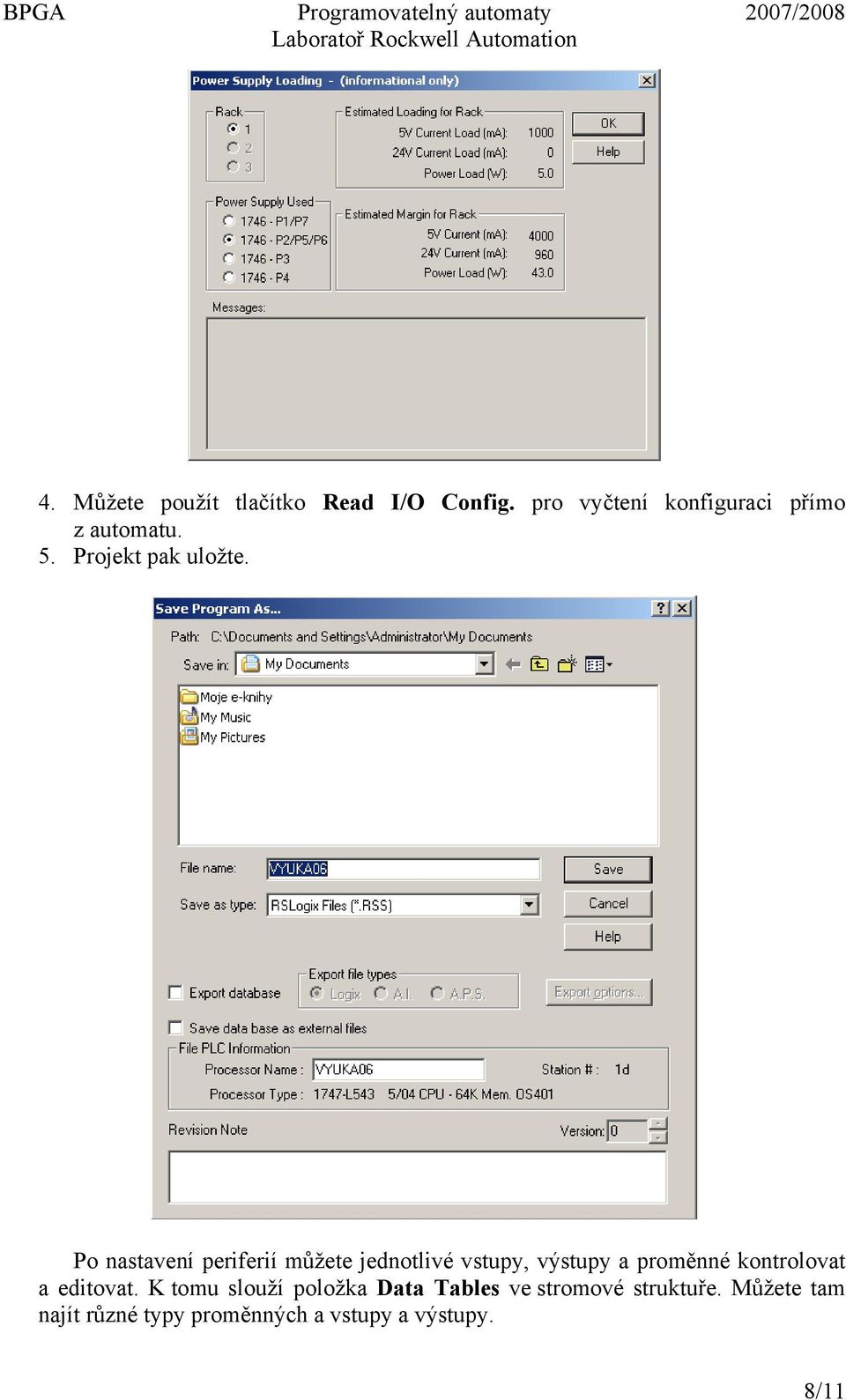 Po nastavení periferií můžete jednotlivé vstupy, výstupy a proměnné kontrolovat