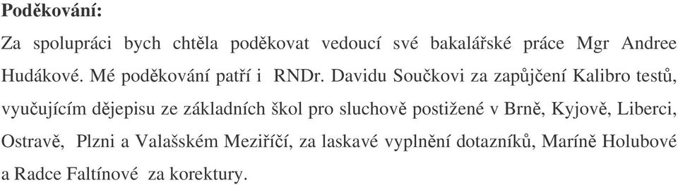 Davidu Soukovi za zapjení Kalibro test, vyuujícím djepisu ze základních škol pro