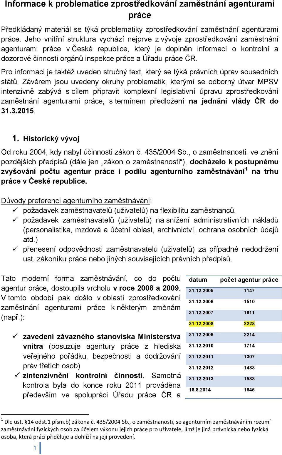 práce ČR. Pro informaci je taktéž uveden stručný text, který se týká právních úprav sousedních států.