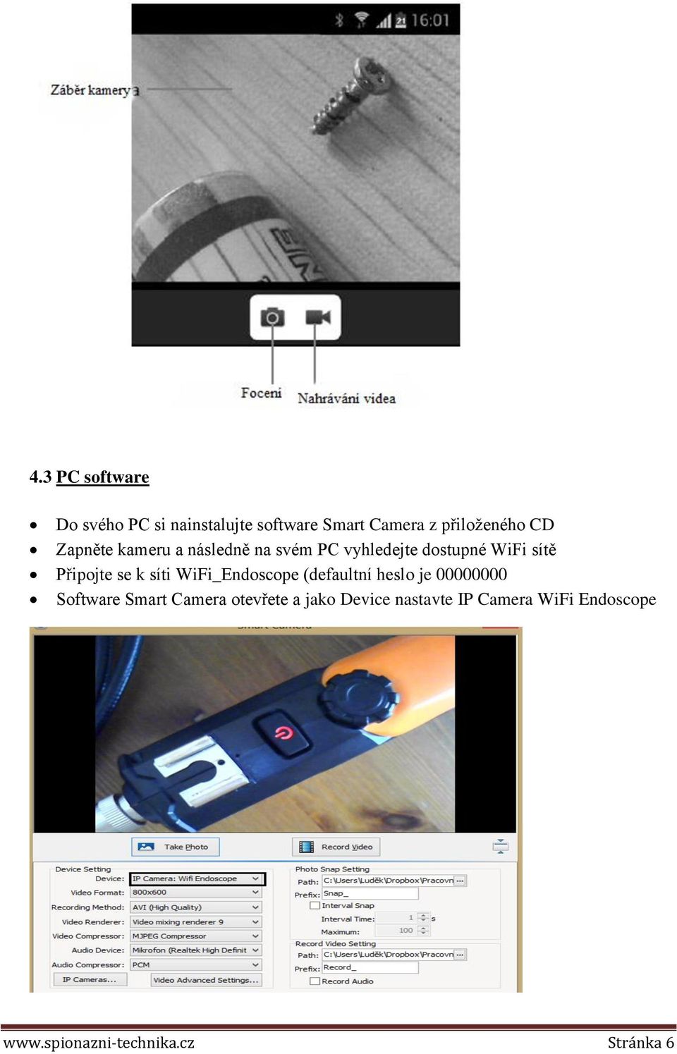 k síti WiFi_Endoscope (defaultní heslo je 00000000 Software Smart Camera otevřete