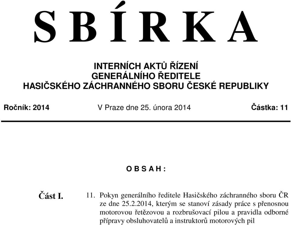 O B S A H : Část I. 11. Pokyn generálního ředitele Hasičského záchranného sboru ČR ze dne 25