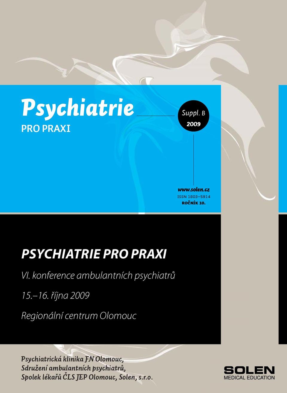 října 2009 Regionální centrum Olomouc Psychiatrická klinika FN Olomouc,