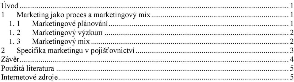 .. 2 2 Specifika marketingu v pojišťovnictví... 3 Závěr.