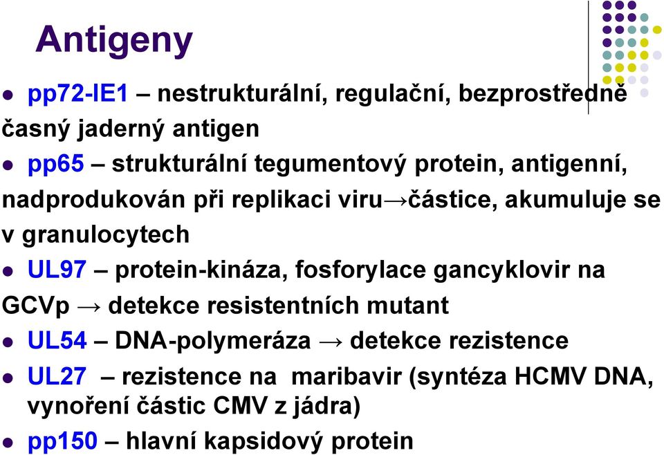 protein-kináza, fosforylace gancyklovir na GCVp detekce resistentních mutant l UL54 DNA-polymeráza detekce