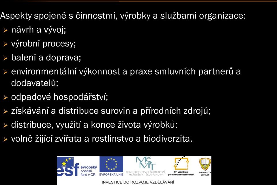 dodavatelů; odpadové hospodářství; získávání a distribuce surovin a přírodních zdrojů;