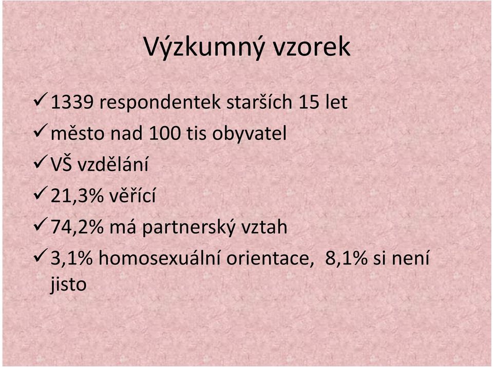 vzdělání 21,3% věřící 74,2% má partnerský