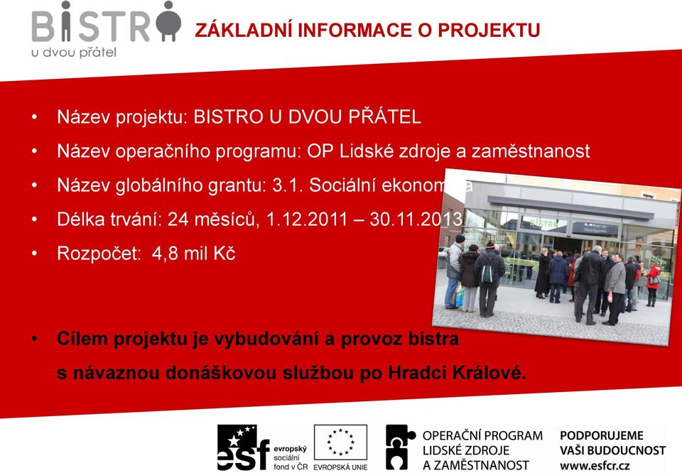 Sociální ekonomika Délka trvání: 24 měsíců, 1.12.2011 