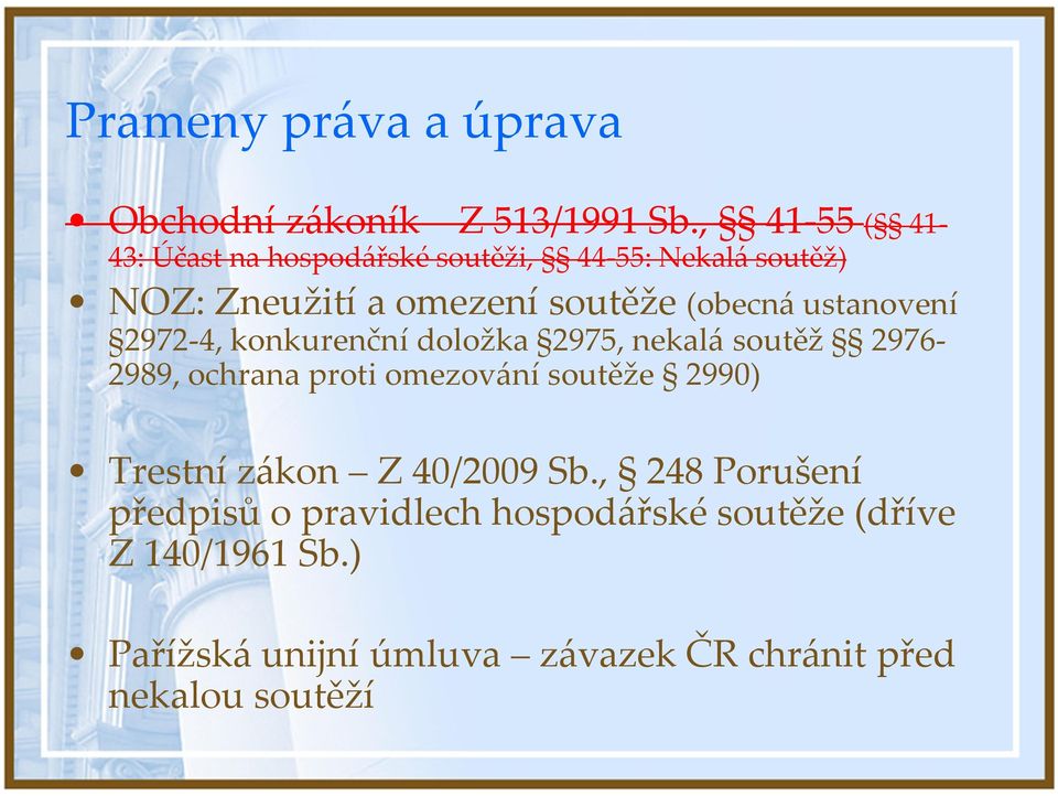 ustanovení 2972-4, konkurenční doložka 2975, nekalá soutěž 29762989, ochrana proti omezování soutěže 2990)