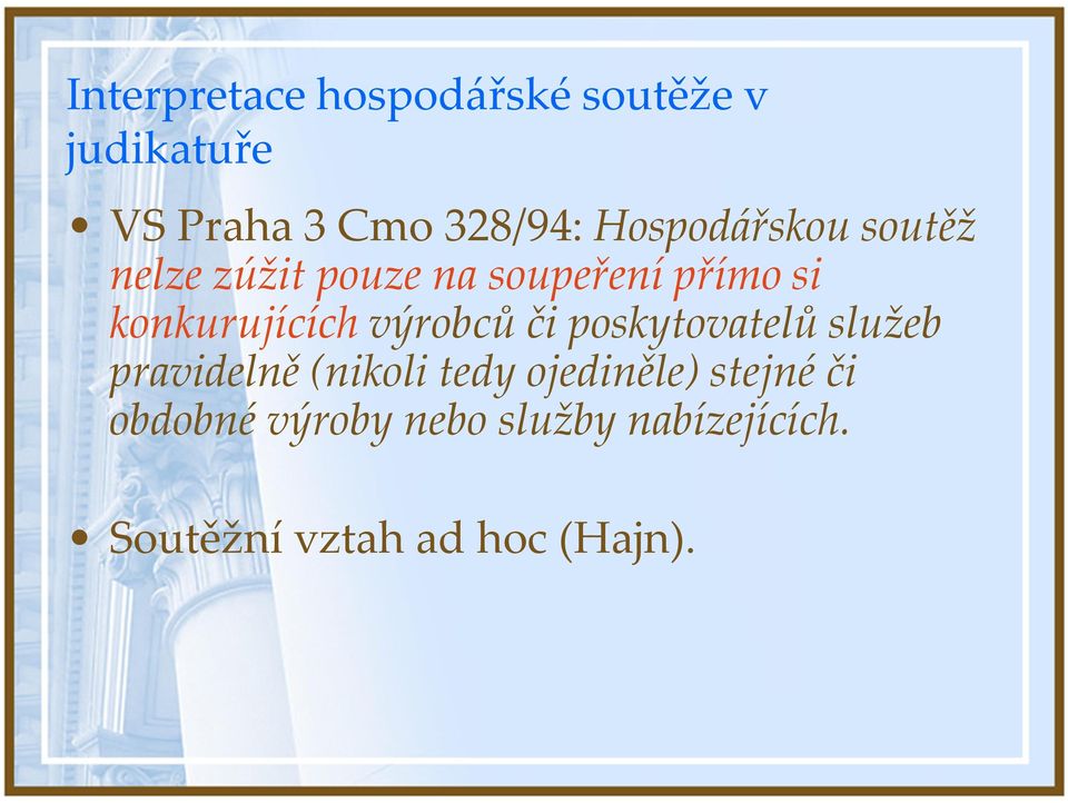 konkurujících výrobců či poskytovatelů služeb pravidelně (nikoli tedy