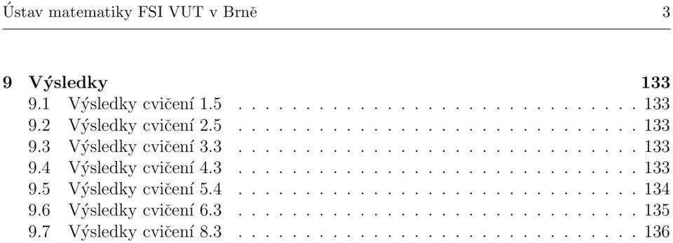 3.............................. 133 9.5 Výsledky cvičení 5.4.............................. 134 9.