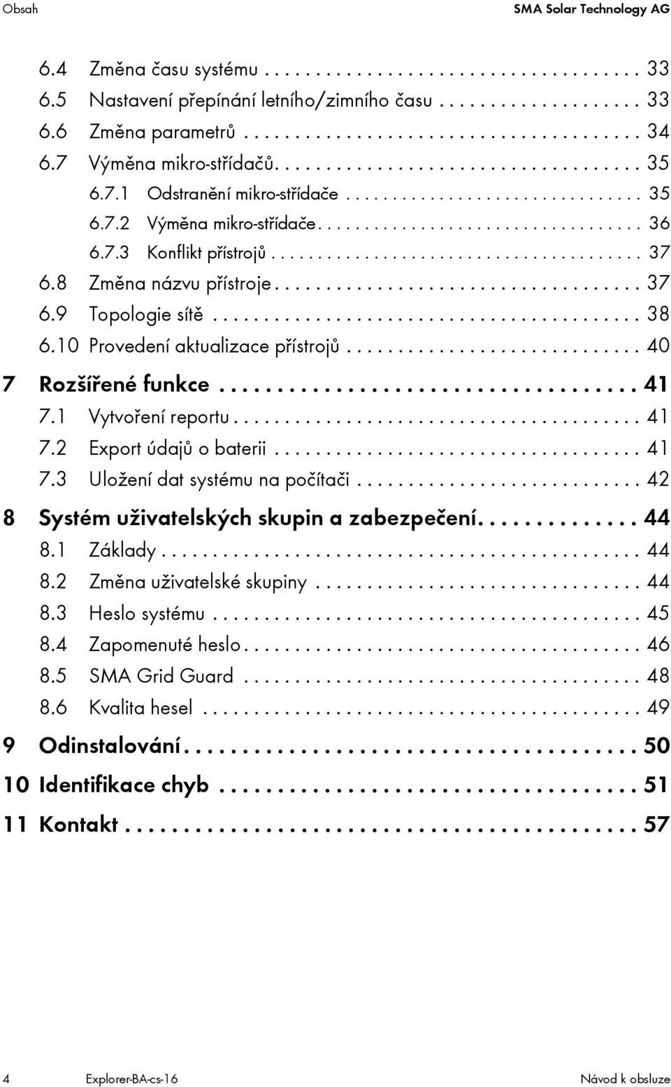 ....................................... 37 6.8 Změna názvu přístroje.................................... 37 6.9 Topologie sítě.......................................... 38 6.