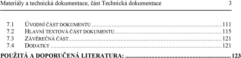 2 HLAVNÍ TEXTOVÁ ČÁST DOKUMENTU...115 7.