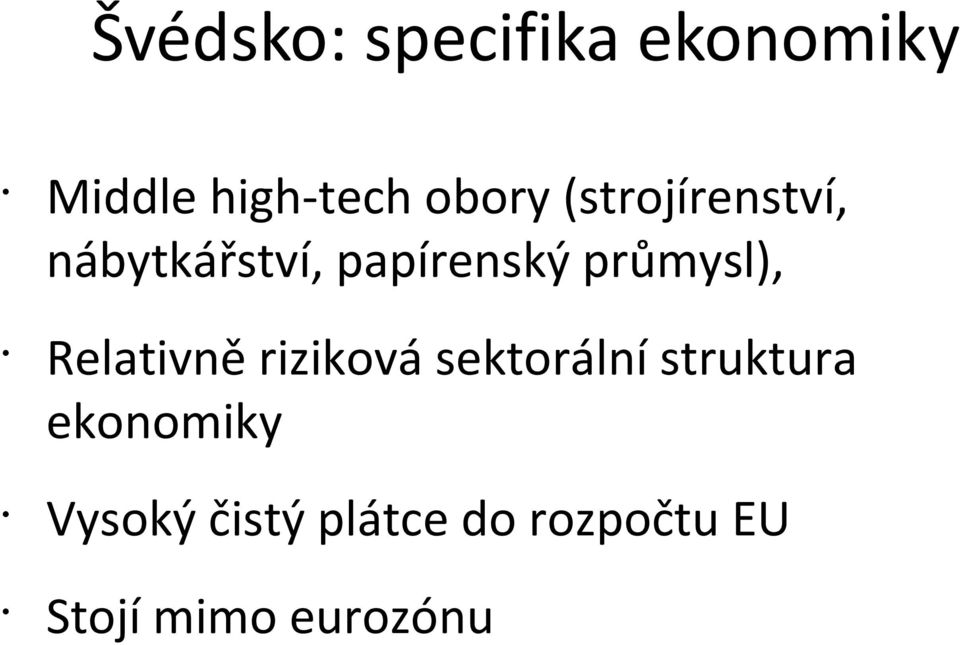 Relativně riziková sektorální struktura ekonomiky