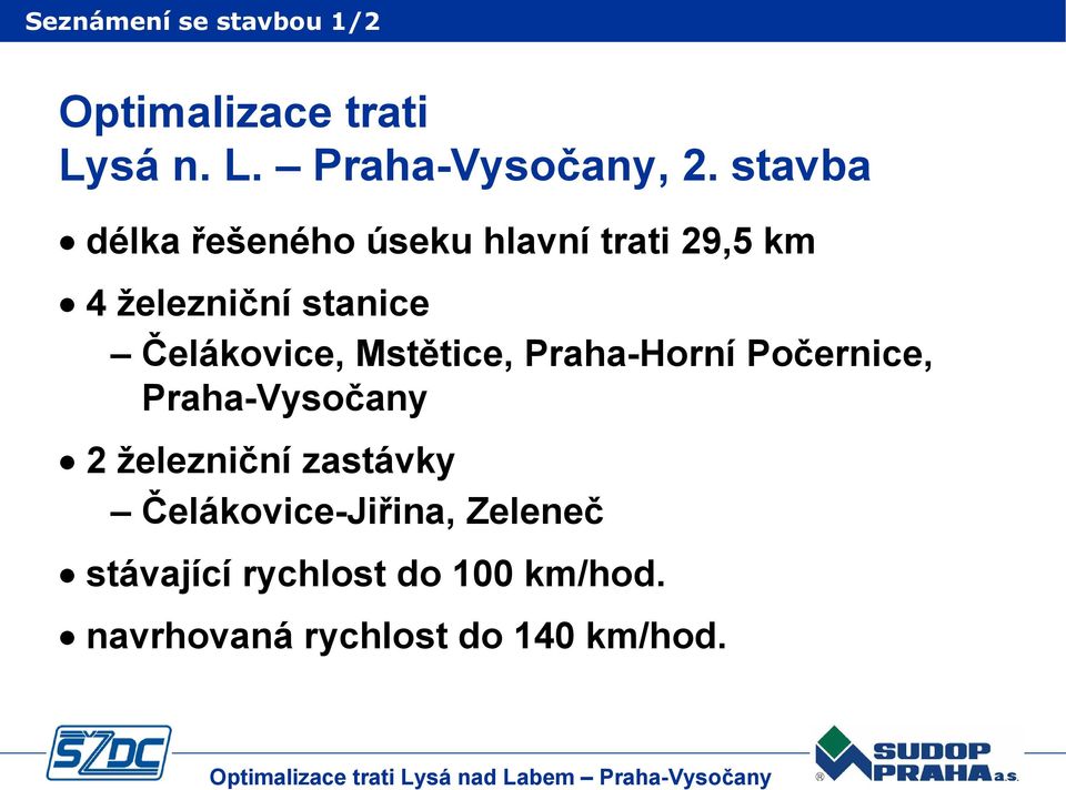 Čelákovice, Mstětice, Praha-Horní Počernice, Praha-Vysočany 2 železniční