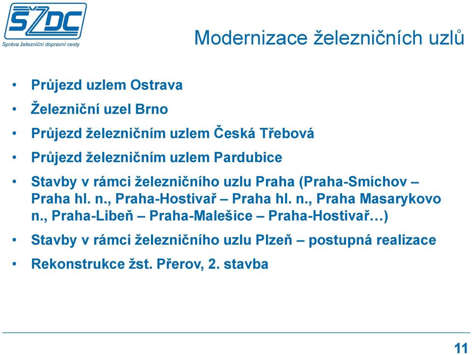 (Praha-Smíchov Praha hl. n., Praha-Hostivař Praha hl. n., Praha Masarykovo n.