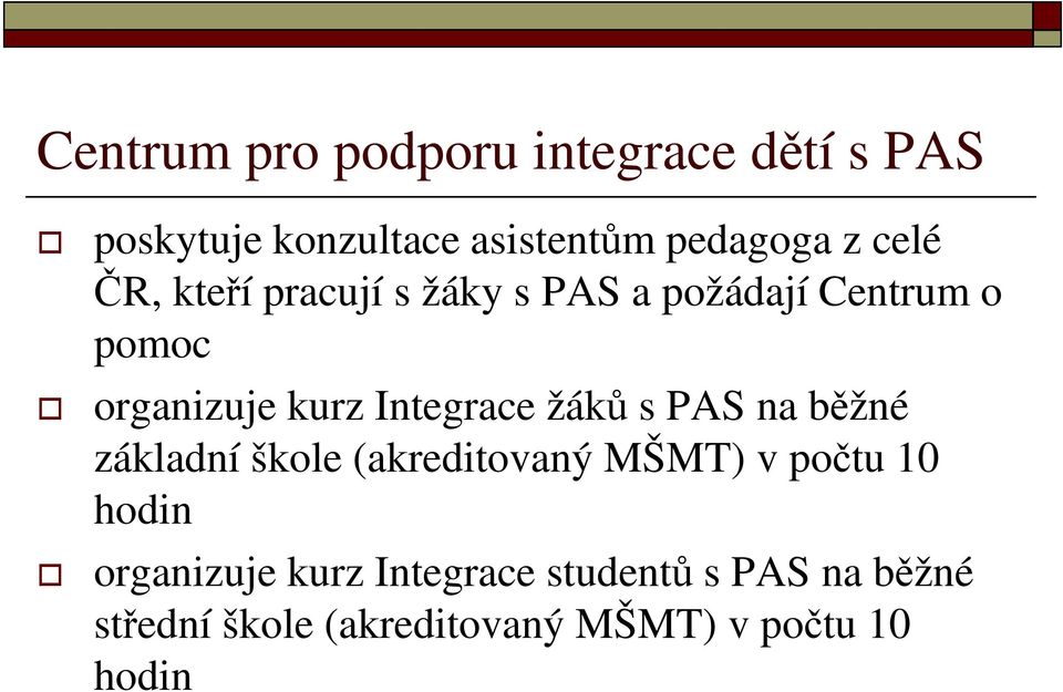 Integrace žáků s PAS na běžné základní škole (akreditovaný MŠMT) v počtu 10 hodin