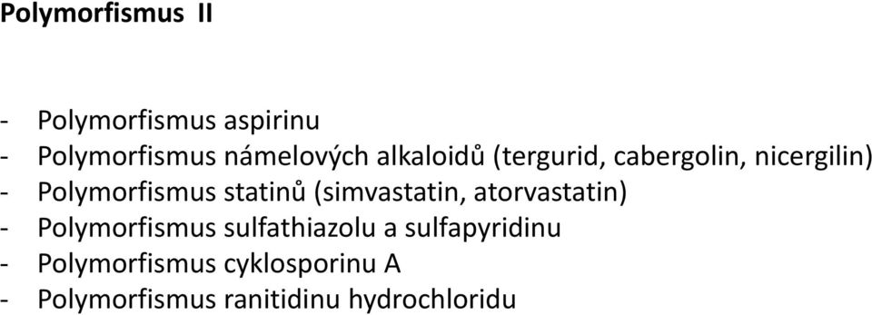 (simvastatin, atorvastatin) - Polymorfismus sulfathiazolu a