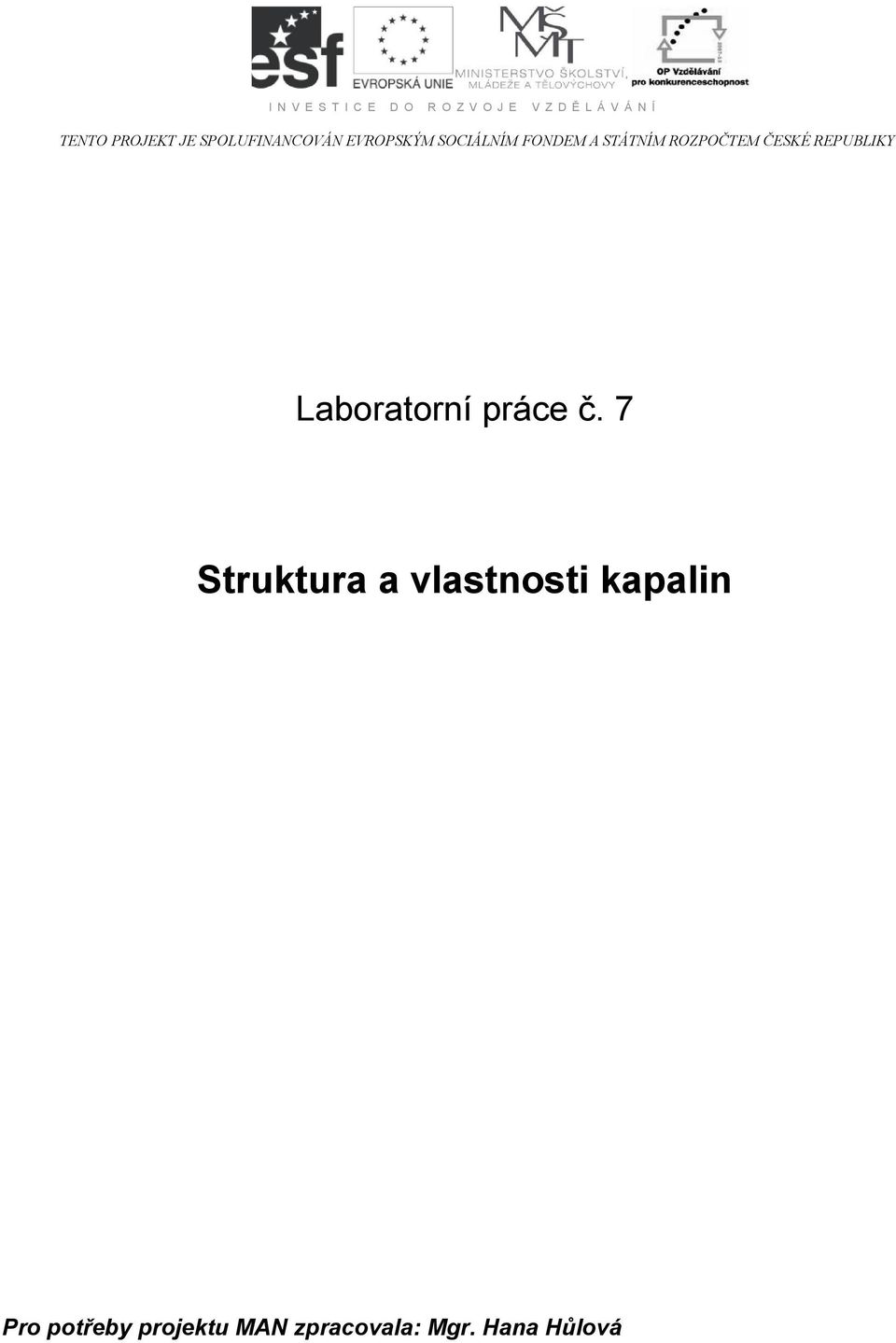 ROZPOČTEM ČESKÉ REPUBLIKY Laboratorní práce č.