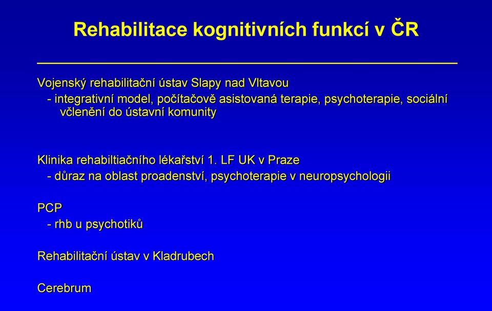 ústavní komunity Klinika rehabiltiačního lékařství 1.