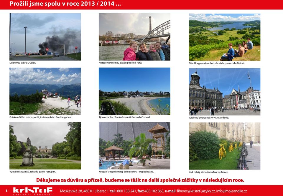 Výlet do říše zámků, zahrad a parků: Postupim. Koupání v tropickém ráji poblíž Berlína - Tropical Island. York nabitý atmosférou Tour de France.